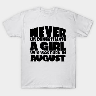 Never underestimate a girl who was born in August T-Shirt